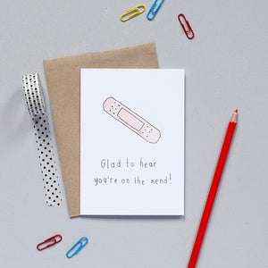 'Glad To Hear You're On The Mend' Greetings Card