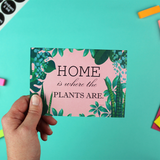 Home Is Where The Plants Are Greetings Card