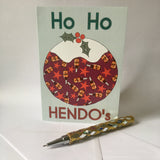 "Ho Ho Hendos" Christmas Pudding Greeting Card
