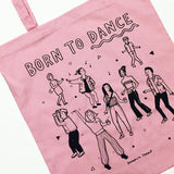 Born to Dance Screenprinted Tote Bag