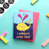 I Whaley Love You Card